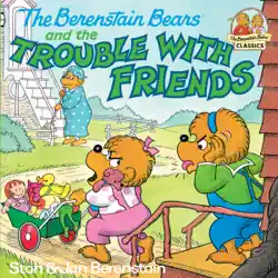 the berenstain bears and the trouble with friends book cover image