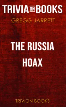 the russia hoax: the illicit scheme to clear hillary clinton and frame donald trump by gregg jarrett (trivia-on-books) book cover image