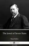 The Jewel of Seven Stars by Bram Stoker - Delphi Classics (Illustrated) sinopsis y comentarios