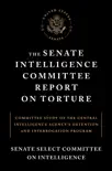 The Senate Intelligence Committee Report on Torture synopsis, comments