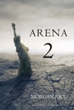 Arena 2 (Book #2 of the Survival Trilogy) book summary, reviews and downlod