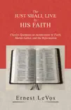 The Just Shall Live by His Faith synopsis, comments
