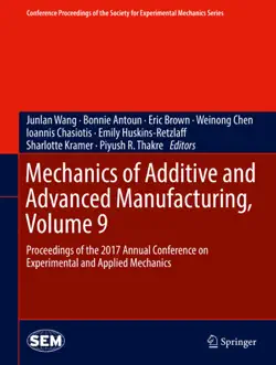 mechanics of additive and advanced manufacturing, volume 9 book cover image