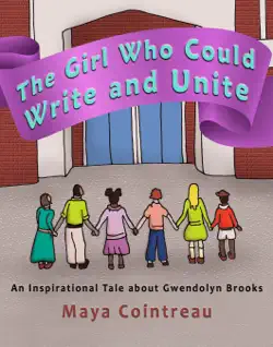 the girl who could write and unite: an inspirational tale about gwendolyn brooks imagen de la portada del libro