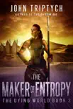 The Maker of Entropy synopsis, comments