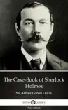 The Case-Book of Sherlock Holmes by Sir Arthur Conan Doyle (Illustrated) sinopsis y comentarios