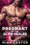 Pregnant by the Alien Healer synopsis, comments