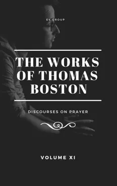 the works of thomas boston, volume xi imagen de la portada del libro