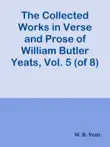 The Collected Works in Verse and Prose of William Butler Yeats, Vol. 5 (of 8) / The Celtic Twilight and Stories of Red Hanrahan sinopsis y comentarios