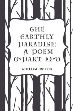 the earthly paradise: a poem (part ii) book cover image