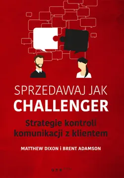 sprzedawaj jak challenger. strategie kontroli komunikacji z klientem book cover image