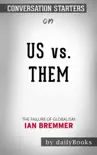 Us vs. Them: The Failure of Globalism by Ian Bremmer: Conversation Starters sinopsis y comentarios
