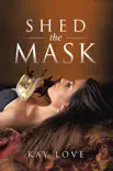 Shed the Mask sinopsis y comentarios