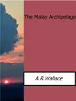 The Malay Archipelago synopsis, comments