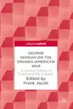 George Kennan on the Spanish-American War synopsis, comments