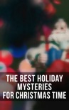 The Best Holiday Mysteries for Christmas Time book summary, reviews and downlod