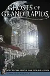 Ghosts of Grand Rapids e-book
