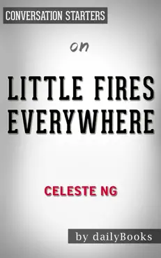 little fires everywhere by celeste ng: conversation starters book cover image