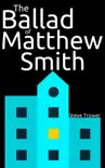 The Ballad of Matthew Smith synopsis, comments