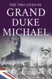 The Two Lives of Grand Duke Michael synopsis, comments