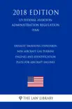 Exhaust Emissions Standards - New Aircraft Gas Turbine Engines and Identification Plate for Aircraft Engines (US Federal Aviation Administration Regulation) (FAA) (2018 Edition) sinopsis y comentarios