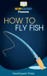 How to Fly Fish synopsis, comments