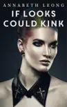 If Looks Could Kink: 3 Erotic F/F Stories of Femmes on Top sinopsis y comentarios
