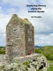 Exploring History along the Scottish Border synopsis, comments