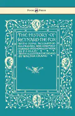 the history of reynard the fox with some account of his friends and enemies turned into english verse - illustrated by walter crane book cover image