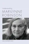 Understanding Marilynne Robinson synopsis, comments