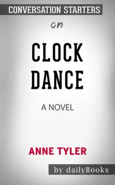 clock dance: a novel by anne tyler: conversation starters book cover image