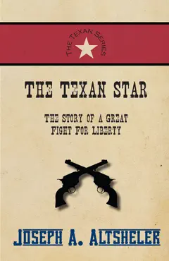 the texan star - the story of a great fight for liberty book cover image