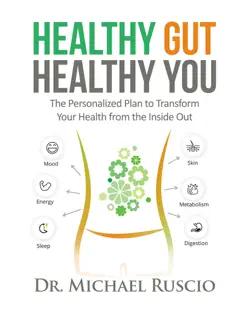 healthy gut, healthy you: the personalized plan to transform your health from the inside out book cover image