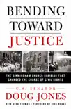 Bending Toward Justice synopsis, comments