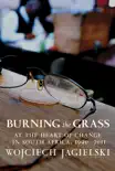 Burning the Grass synopsis, comments