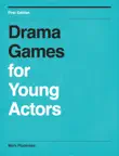 Drama Games for Young Actors synopsis, comments