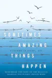 Sometimes Amazing Things Happen synopsis, comments