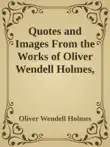 Quotes and Images From the Works of Oliver Wendell Holmes, Sr. sinopsis y comentarios