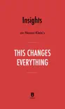 Insights on Naomi Klein’s This Changes Everything by Instaread sinopsis y comentarios