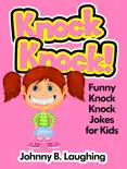 Knock Knock! Funny Knock Knock Jokes for kids book summary, reviews and download
