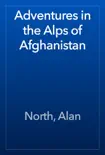 Adventures in the Alps of Afghanistan synopsis, comments