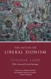 The Myths of Liberal Zionism synopsis, comments