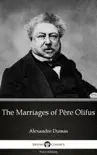 The Marriages of Père Olifus by Alexandre Dumas (Illustrated) sinopsis y comentarios