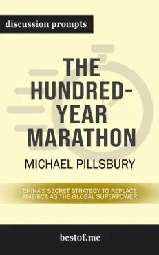 the hundred-year marathon: china's secret strategy to replace america as the global superpower by michael pillsbury (discussion prompts) book cover image