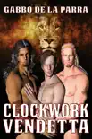 Clockwork Vendetta synopsis, comments
