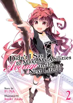 didn't i say to make my abilities average in the next life?! light novel vol. 2 imagen de la portada del libro