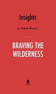 insights on brené brown’s braving the wilderness by instaread book cover image