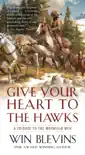 Give Your Heart to the Hawks synopsis, comments