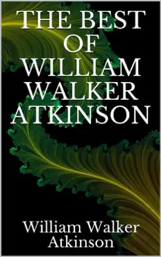 the best of william walker atkinson book cover image