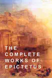 The Complete Works of Epictetus synopsis, comments